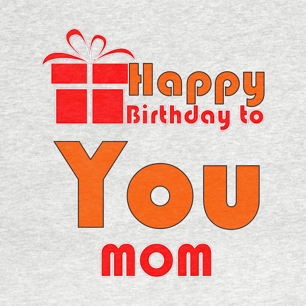 Happy birthday to you mom by PinkBorn